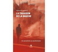 La trahison de la gauche - Du socialisme au sociétalisme