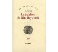 Manuel Puig – La trahison de Rita Hayworth – Traduit par Laure Guille-Bataillon – Gallimard