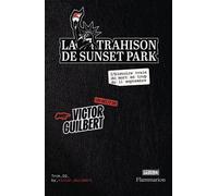 La Trahison de Sunset Park L'histoire vraie du mort en trop du 11 septembre - Victor Guilbert - Flammarion - broché - Essai