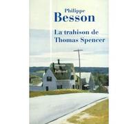 La trahison de Thomas Spencer Philippe Besson (Auteur)
