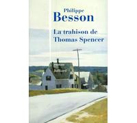 La trahison de Thomas Spencer - Philippe Besson - Julliard - broché - Roman