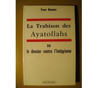 La Trahison Des Ayatollahs Ou Le Dossier Contre L'intégrisme