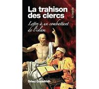 La trahison des clercs Lettre à un combattant de l'islam - Drieu Godefridi - Texquis - broché - Essai