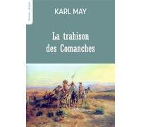 La trahison des Comanches - Karl May - Blanche De Peuterey Les Editions - broché - Roman