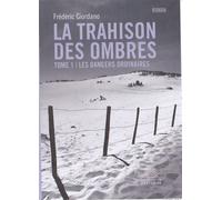 La trahison des ombres tome 1 Les dangers ordinaires - Frederic Giordano - L'estuaire Editions De - broché - Roman