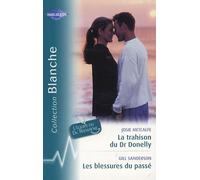 La trahison du Dr Donelly ; Les blessures du passé