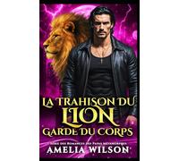 LA TRAHISON DU LION GARDE DU CORPS