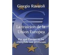 La traiciòn de la Uniòn Europea: Por qué Europa no ha cumplido sus promesas
