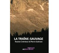 La traîne-sauvage précédé de Démêler la mort de l'avenir