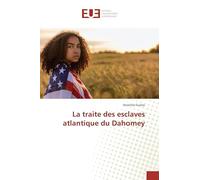 La traite des esclaves atlantique du Dahomey