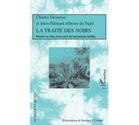 La Traite des Noirs Drame en cinq actes suivi de documents inédits - Charles Desnoyer - L'harmattan - broché - Théâtre