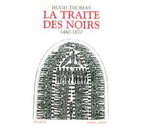 La traite des Noirs histoire du commerce d'esclaves transatlantique, 1440-1870 - Hugh Thomas - Bouquins Editions - broché - Essai