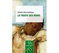 La traite des Noirs - Olivier Grenouilleau - Que Sais-Je - Poche - Etude