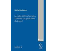 La Traite D'êtres Humains À Des Fins D'exploitation Du Travail