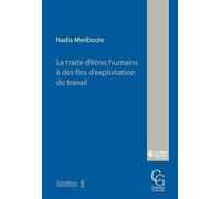 La traite d'êtres humains à des fins d'exploitation du travail