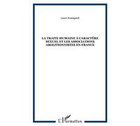 La traite Humaine à caractère sexuel et les associations abolitionnistes en France - Laura Romagnoli - L'harmattan - broché - Essai