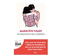 La Trajectoire des confettis - Marie-Eve Thuot - Points - Poche - Roman