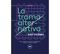 La trama alternativa. Sogni e pratiche di giustizia trasformativa contro la violenza di genere