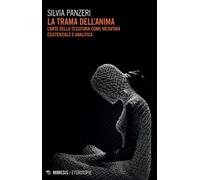 La trama dell’anima L’arte della tessitura come metafora esistenziale e analitica - Silvia Panzeri - Mimesis Edizioni - ebook (ePub) - Livre