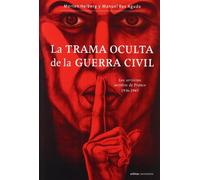 La trama oculta de la Guerra Civil: Los servicios secretos de Franco, 1931-1945