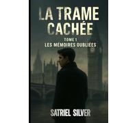La Trame Cachée: Les Mémoires Oubliées