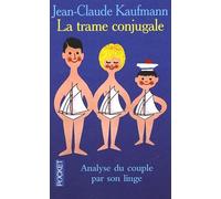 La Trame Conjugale - Analyse Du Couple Par Son Linge