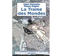 La Trame des Mondes: Les Fantastiques aventures de Jean Calmet