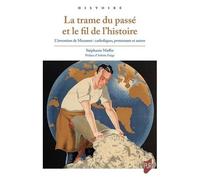 La Trame Du Passé Et Le Fil De L'histoire - L'invention De Mazamet : Catholiques, Protestants Et Autres
