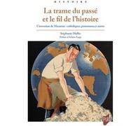 La trame du passé et le fil de l'histoire Stéphanie Maffre (Auteur)
