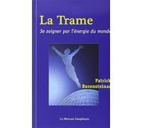 La Trame - Se Soigner Par L'energie Du Monde