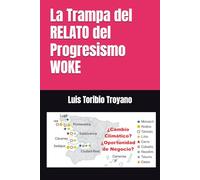 La Trampa del RELATO del Progresismo WOKE