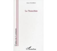 La tranchée - Robert Poudérou - L'harmattan - broché - Théâtre