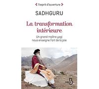 La transformation intérieure: Un grand maître yogi nous enseigne l'art de la joie