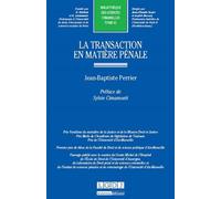 La transaction en matière pénale Prix vendôme du ministère de la justice et de la mission droit et justice, prix - Jean-Baptiste Perrier - Lgdj - broché - Etude