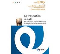 La Transaction Sociale - Un Outil Pour Penser Et Dénouer La Complexité De La Vie En Société