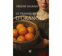 La transbordeuse d'oranges (poche) - Hélène Legrais - T.d.o - Poche - Roman