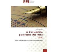 La Transcription Pianistique Chez Franz Liszt