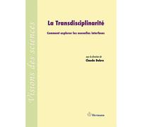 La transdisciplinarité: Comment explorer les nouvelles interfaces