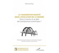 La transdisciplinarité dans l’évolution de la pensée: Entre, à travers, et au-delà des connaissances scientifiques ?