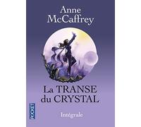 La Transe du Crystal Intégrale: La Chanteuse Crystal, Killashandra, La Mémoire du Crystal