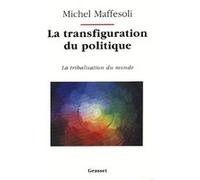 La transfiguration du politique Michel Maffesoli (Auteur)