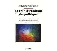 La transfiguration du politique - Michel Maffesoli - Grasset - broché - Essai