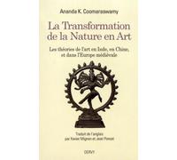 La transformation de la nature en Art - Les théories de l'art en Inde, en Chine, et dans l'Europe