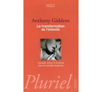 La transformation de l'intimité: Sexualité, amour et érotisme dans les sociétés modernes