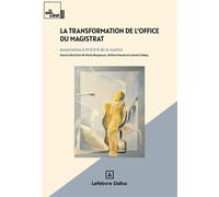 La transformation de l'office du magistrat - Association A.m.o.u.r - Dalloz - broché - Etude