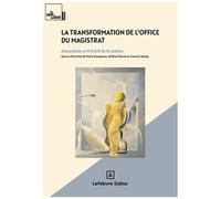La Transformation De L'office Du Magistrat - Association A.M.O.U.R De La Justice