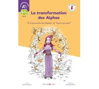 La transformation des Alphas - "À la poursuite des Alphas" et "Sauve qui peut"