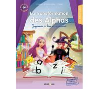 La transformation des ALPHAS en lettres - J'apprends tous les types d'écriture en m'amusant La méthode de lecture Les Alphas GS-CP - Ella Coalman - Recrealire - broché - Scolaire / Universitaire