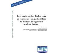 La transformation des bureaux en logements : un palliatif face au manque de logements neufs en France ?: Année 2013-2014