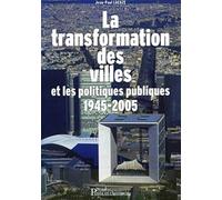La transformation des villes et les politiques publiques: 1945-2005